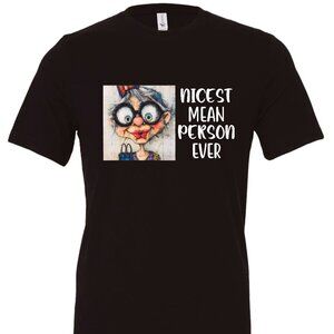 Nicest Mean Person Ever Crewneck T-Shirt | Many Colors